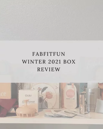 FabFitFun Winter 2021 Box Review