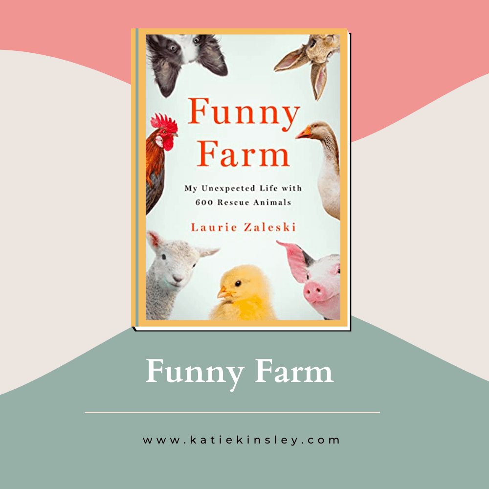 Funny Farm My Unexpected Life with 600 Rescue Animals