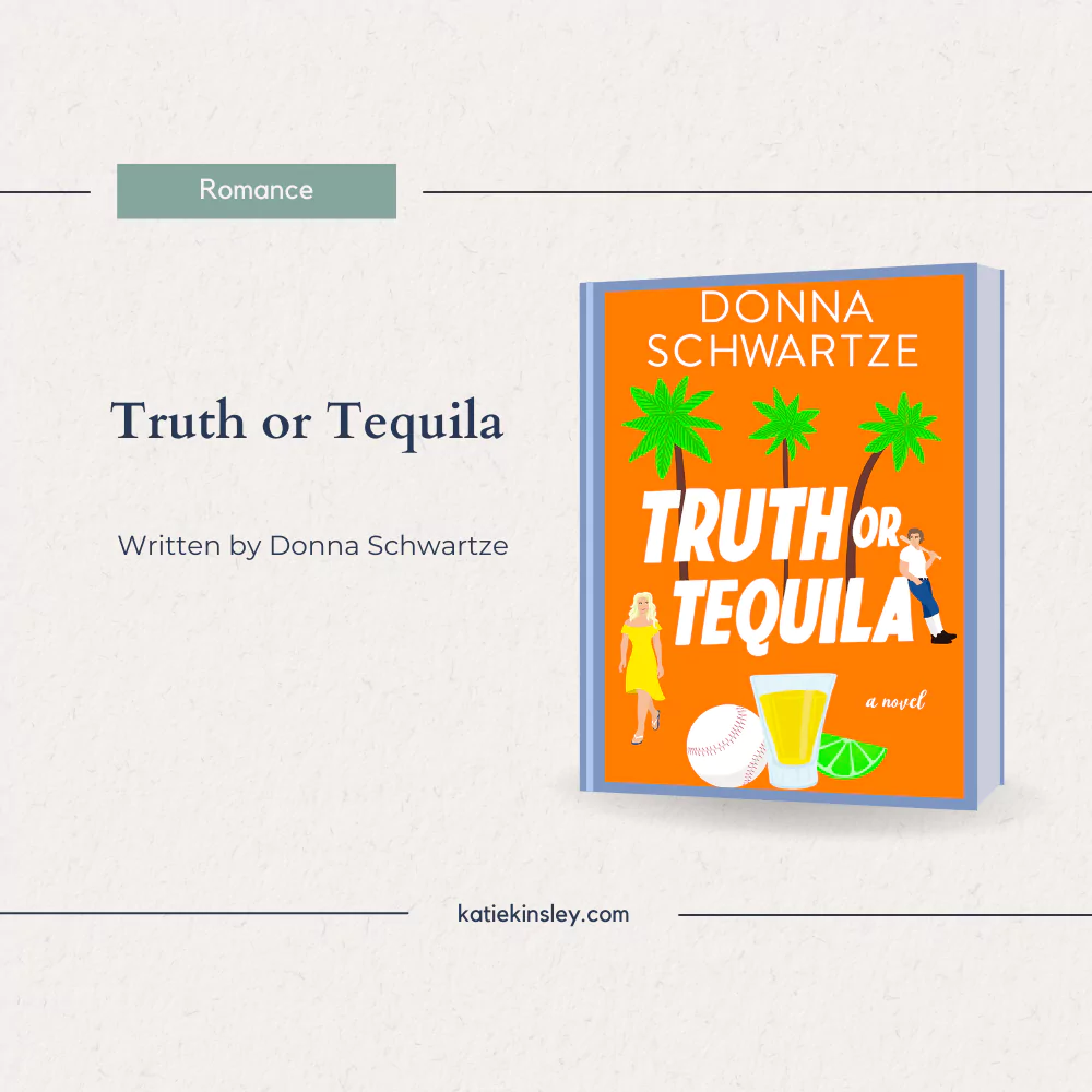 Truth or Tequila by Donna Schwartze