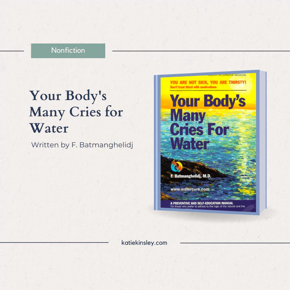 Your Body's Many Cries for Water by F. Batmanghelidj