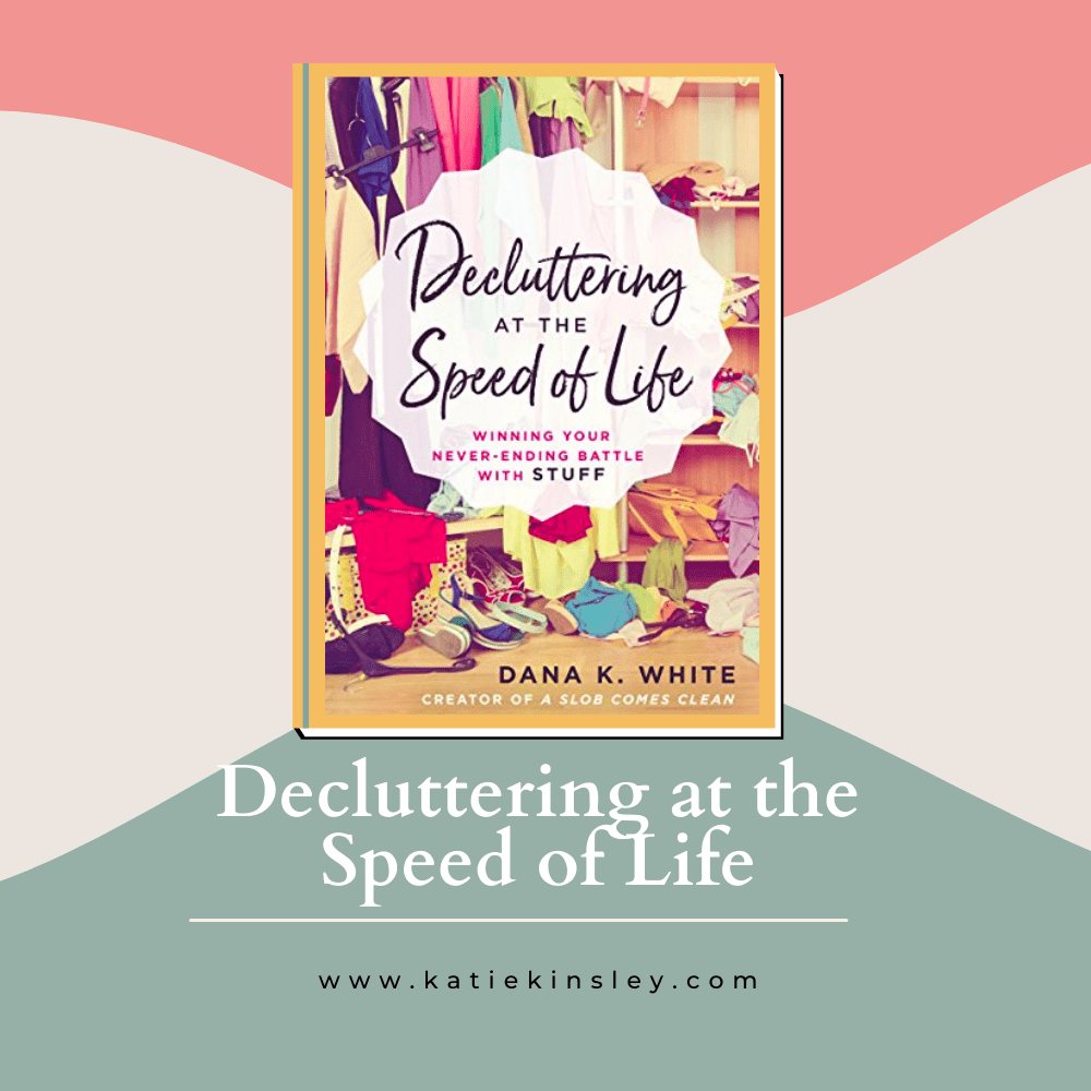 decluttering at the speed of life
