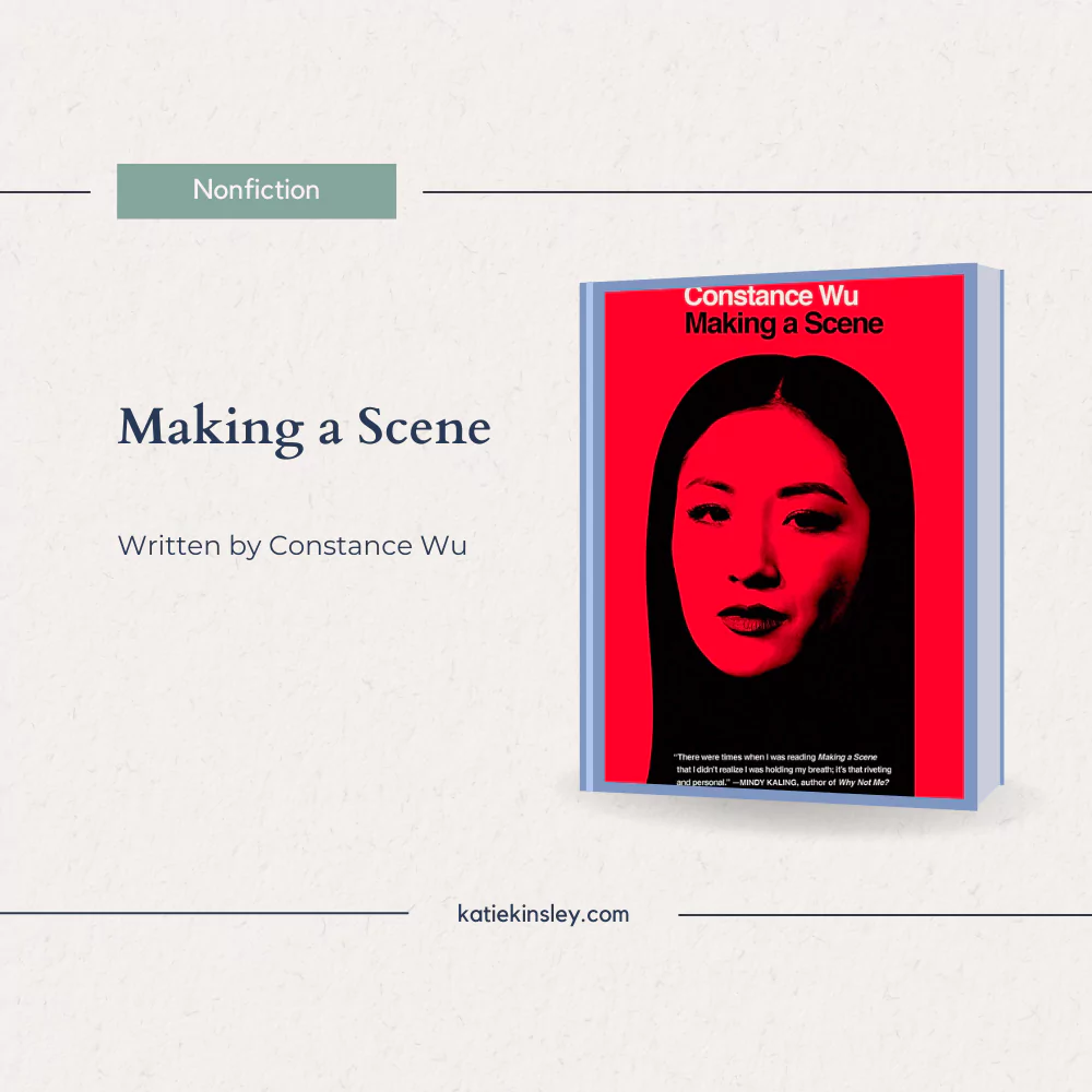 July 2023 Reading List – 3 Books Making a Scene by Constance Wu