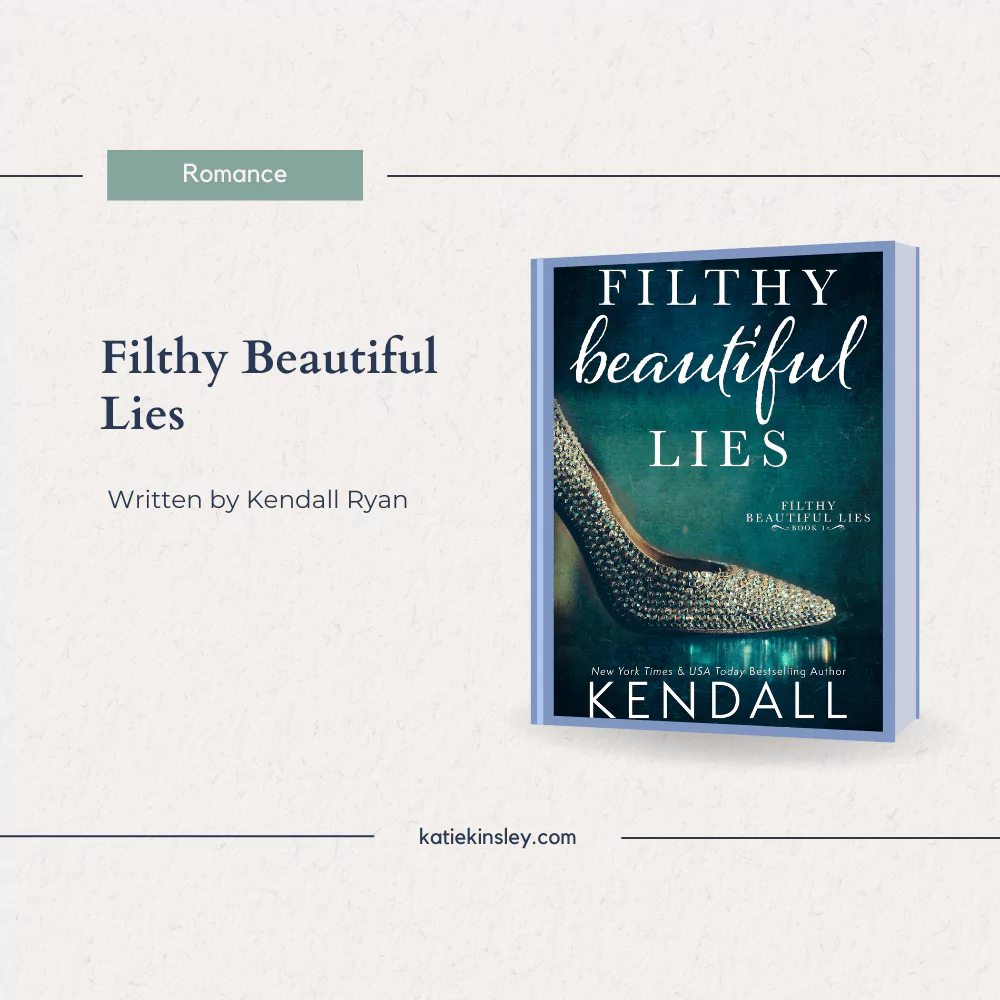 Filthy Beautiful Lies by Kendall Ryan