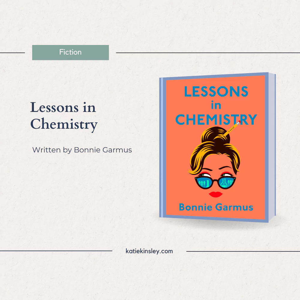 Lessons in Chemistry by Bonnie Garmus